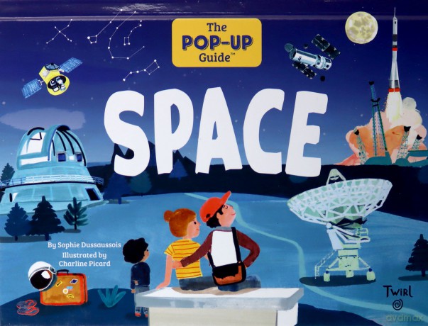 The Pop-Up Guide: Space - Sophie Dussaussois [KSIĄŻKA]