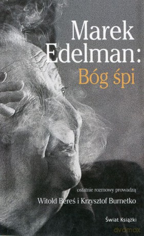 Marek Edelman: Bóg śpi - Witold Bereś, Krzysztof Burnetko [KSIĄŻKA]