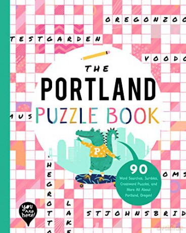 The Portland Puzzle Book: 90 Word Searches, Jumbles, Crossword Puzzles, and More All about Portland, Oregon! [KSIĄŻKA]