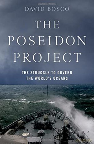 The Poseidon Project: The Struggle to Govern the World's Oceans - David Bosco [KSIĄŻKA]