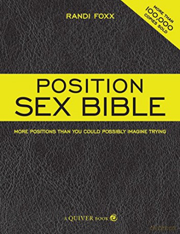 The Position Sex Bible: More Positions Than You Could Possibly Imagine Trying - Randi Foxx [KSIĄŻKA]