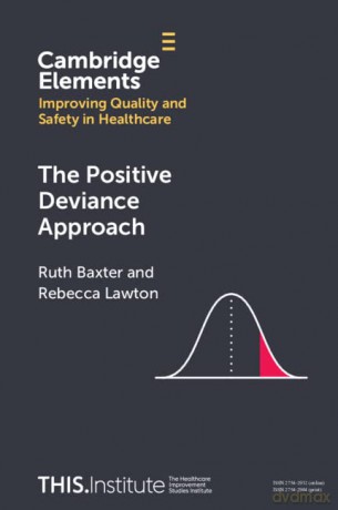 The Positive Deviance Approach (Elements of Improving Quality and Safety in Healthcare) - Ruth Baxter [KSIĄŻKA]