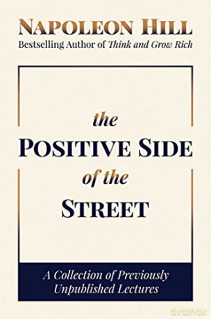 The Positive Side of the Street: A Collection of Previously Unpublished Lectures - Napoleon Hill [KSIĄŻKA]