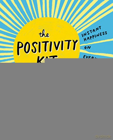 The Positivity Kit: Instant Happiness on Every Page - Lisa Currie [KSIĄŻKA]