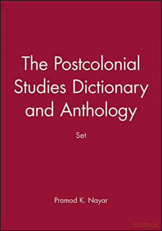 The Postcolonial Studies Dictionary and Anthology Set - Pramod K. Nayar [KSIĄŻKA]