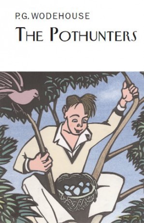 The Pothunters (Everyman's Library P G WODEHOUSE) - P.G. Wodehouse [KSIĄŻKA]