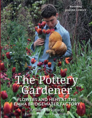 The Pottery Gardener: Flowers and Hens at the Emma Bridgewater Factory - Parkinson [KSIĄŻKA]