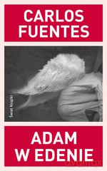 Adam w Edenie - Carlos Fuentes [KSIĄŻKA]