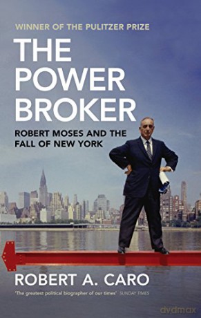 The Power Broker: Robert Moses and the Fall of New York - Robert A Caro [KSIĄŻKA]