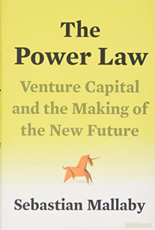 The Power Law: Venture Capital and the Making of the New Future - Sebastian Mallaby [KSIĄŻKA]
