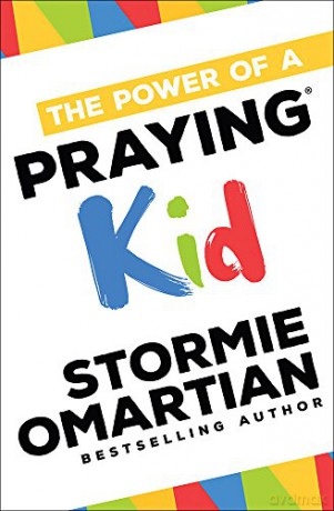 The Power of a Praying Kid (The Power of a Praying (R) Kid) - Stormie Omartian [KSIĄŻKA]