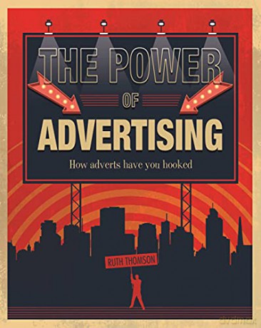 The Power of Advertising: How adverts have you hooked - Ruth Thomson [KSIĄŻKA]