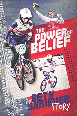 The Power of Belief: Bethany Shriever's Rise to the Top - Beth Shriever [KSIĄŻKA]
