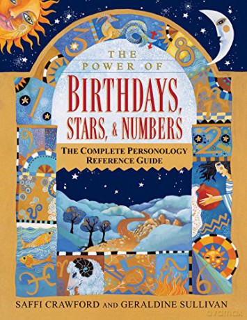 The Power of Birthdays, Stars and Numbers: The Complete Personology Reference Guide - Saffi Crawford [KSIĄŻKA]