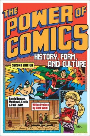 The Power of Comics: History, Form, and Culture - PhD Randy Duncan [KSIĄŻKA]