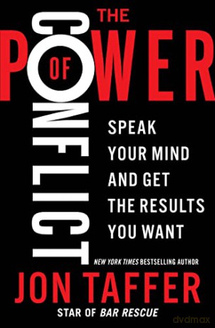 The Power of Conflict: Speak Your Mind and Get the Results You Want - Jon Taffer [KSIĄŻKA]