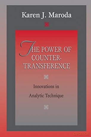 The Power of Countertransference: Innovations in Analytic Technique - Karen J. Maroda [KSIĄŻKA]