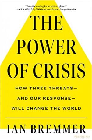 The Power of Crisis: How Three Threats - and Our Response - Will Change the World - Ian Bremmer [KSIĄŻKA]