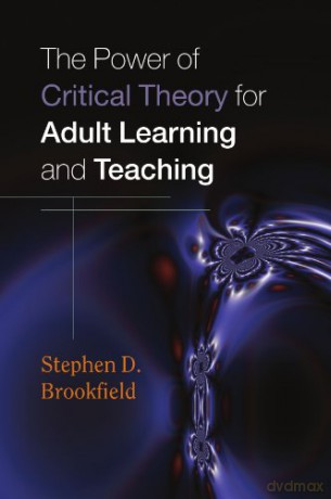 The power of critical theory for adult learning and teaching [KSIĄŻKA]