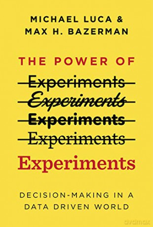 The Power of Experiments: Decision Making in a Data-Driven World (Mit Press) - Max H. Bazerman [KSIĄŻKA]