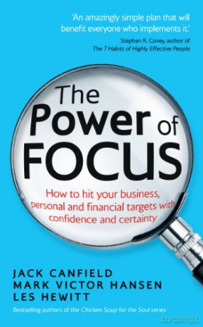 The Power of Focus: How to Hit Your Business, Personal and Financial Targets with Confidence and Certainty - Jack Canfield [KSIĄŻKA]