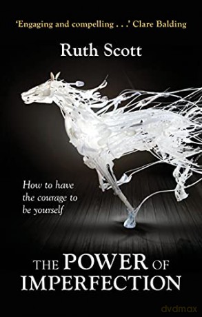 The Power of Imperfection: Living Creatively With Human Complexity - Ruth Scott [KSIĄŻKA]