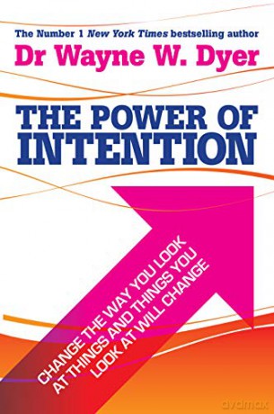 The Power of Intention: Learning to Co-create Your World Your Way - Dr. Wayne W. Dyer [KSIĄŻKA]