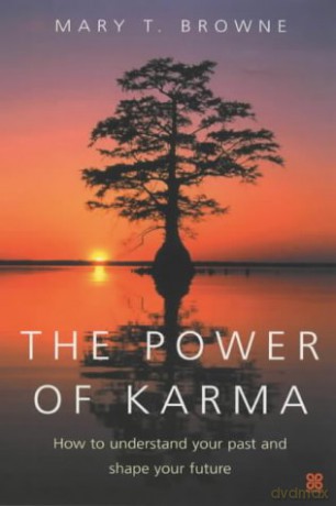 The Power Of Karma: How to understand your past and shape your future - Mary T. Browne [KSIĄŻKA]