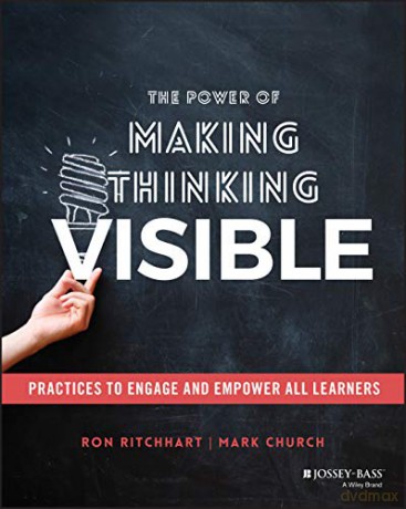 The Power of Making Thinking Visible: Practices to Engage and Empower All Learners - Ron Ritchhart [KSIĄŻKA]