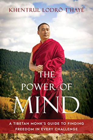The Power of Mind: A Tibetan Monk's Guide to Finding Freedom in Every Challenge - Khentrul Lodro T'Haye [KSIĄŻKA]