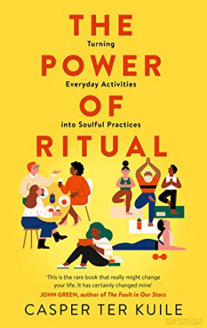 The Power of Ritual: Turning Everyday Activities into Soulful Practices - Casper Ter Kuile [KSIĄŻKA]