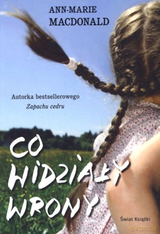Co widziały wrony - Ann-Marie MacDonald [KSIĄŻKA]