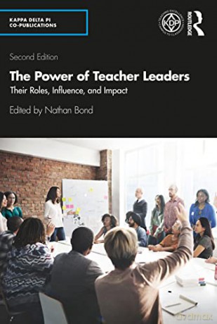 The Power of Teacher Leaders: Their Roles, Influence, and Impact (Kappa Delta Pi Co-Publications) - Nathan Bond [KSIĄŻKA]