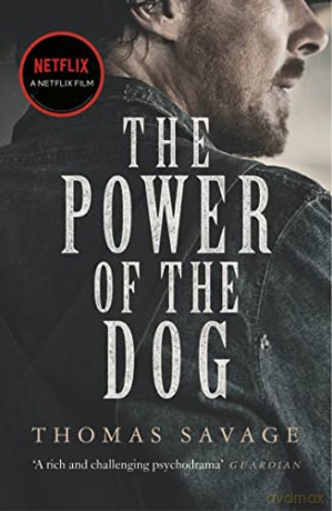 The Power of the Dog: NOW AN OSCAR AND BAFTA WINNING FILM STARRING BENEDICT CUMBERBATCH - Thomas Savage [KSIĄŻKA]
