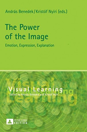 The Power of the Image; Emotion, Expression, Explanation (4) (Visual Learning) - András Benedek [KSIĄŻKA]
