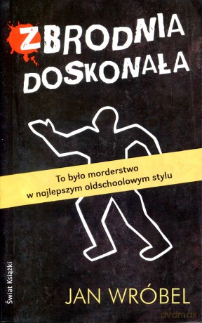Zbrodnia doskonała - Jan Wróbel [KSIĄŻKA]