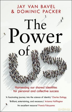 The Power of Us: Harnessing Our Shared Identities for Personal and Collective Success - Dominic J. Packer [KSIĄŻKA]