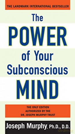 The Power of Your Subconscious Mind - Ph.D D.D Joseph Murphy [KSIĄŻKA]
