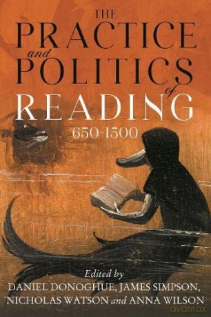 The Practice and Politics of Reading, 650-1500 - Anna Wilson [KSIĄŻKA]