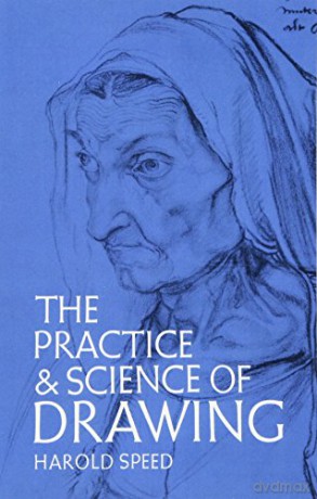 The Practice and Science of Drawing (Dover Art Instruction) - Harold Speed [KSIĄŻKA]