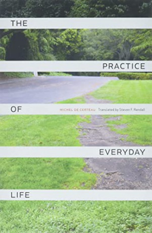 The Practice of Everyday Life - Michel De Certeau [KSIĄŻKA]