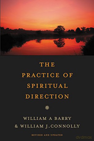 The Practice of Spiritual Direction - William A. Barry [KSIĄŻKA]