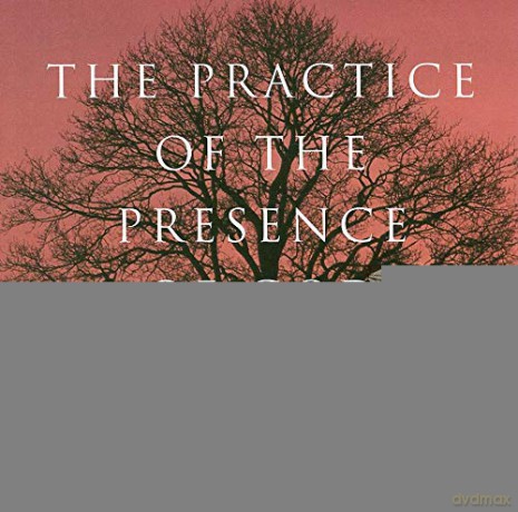 The Practice of the Presence of God: Conversations and Letters of Brother Lawrence - Brother Lawrence [KSIĄŻKA]