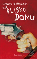 Za blisko domu - Linwood Barclay [KSIĄŻKA]