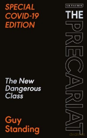 The Precariat: The New Dangerous Class SPECIAL COVID-19 EDITION - Guy Standing [KSIĄŻKA]