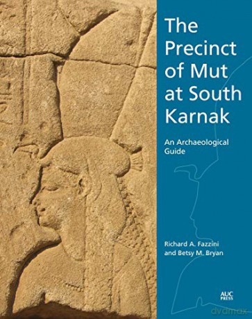 The Precinct of Mut at South Karnak: An Archaeological Guide - Bryan [KSIĄŻKA]