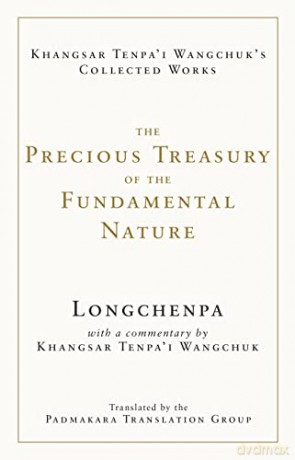 The Precious Treasury of the Fundamental Nature (The Collected Works of Khangsar Tenpa'i Wangchuk) - Longchenpa [KSIĄŻKA]