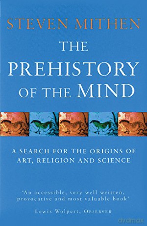 The Prehistory Of The Mind - Prof Steven Mithen [KSIĄŻKA]
