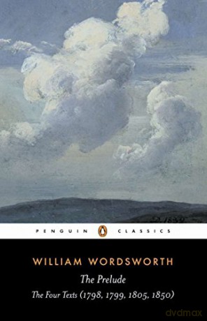 The Prelude: The Four Texts (1798, 1799, 1805, 1850) (Penguin Classics) - William Wordsworth [KSIĄŻKA]