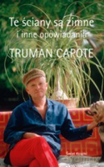 Te ściany są zimne i inne opowiadania - Truman Capote [KSIĄŻKA]
